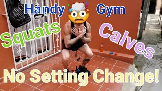 Handy Gym Review: Squats & Calves, NO SETTING CHANGE!