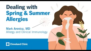 Dealing with Spring & Summer Allergies | Mark Aronica, MD