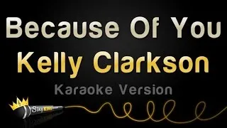 Kelly Clarkson - Because Of You (Karaoke Version)