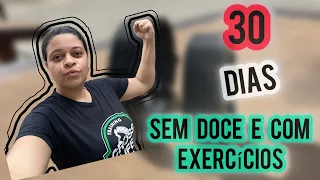 DESAFIO 30 DIAS SEM DOCES E COM EXERCÍCIOS 03/30 ✅