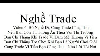 Nghề Trade 6: Cách Để Trade Thắng, Chỉ Có Thể Trade Giỏi, Không Phải Trade Vì Tiền. Hoặc Bỏ Trade.