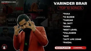 VARINDER BRAR Top 10 Songs | Audio Jukebox | Thaa • 12 Bande • Takkar • EL Jatt • Jigra • Next Level