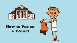 Getting Dressed: How to Put on a T-Shirt - The Kids' Picture Show (Fun & Educational Learning Video)