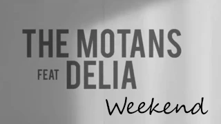 The Motans feat. Delia - Weekend (versuri)