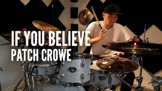 If You Believe - Patch Crowe - Drum Cover