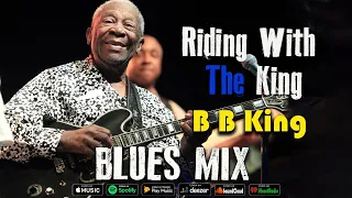 RIDING WITH THE KING - B B KING - ERIC CLAPTON -SELECTION OF THE BEST SONGS - GREATEST HITS BLUES