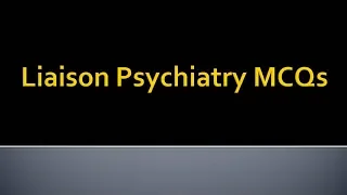 Psychiatry Lecture: Liaison Psychiatry MCQs