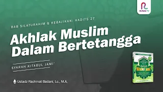 Akhlak Muslim Dalam Bertetangga || Syarah Kitabul Jami' || Ruwas TV