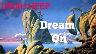 URIAH HEEP - Dream On (1995 Sea Of Light, lyrics + HD)