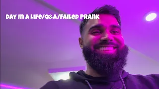 Day In A Life/Q&A/Failed Prank