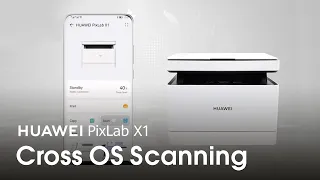 HUAWEI PixLab X1 Operation Guide – Cross OS Scanning