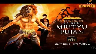 Ek Aur Mrityu Pujan _World Television Premiere_ 22nd June _ 7:30PM