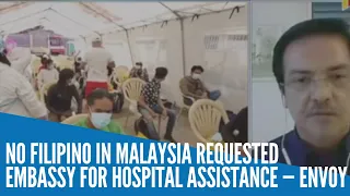 No Filipino in Malaysia requested embassy for hospital assistance — envoy