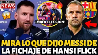 🚨BOMBAZO!¡MIRA LO QUE DIJO MESSI DEL FICHAJE DE HANSI FLICK!¡NADIE ESPERABA!¡NOTICIAS DEL BARCELONA!