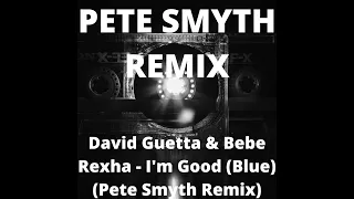 David Guetta & Bebe Rexha - I'm Good (Blue) (Pete Smyth Remix)