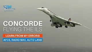 ILS using Autopilot in bad weather: Tips, Tricks & Gotchas! - DC Designs Concorde (MSFS)