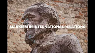 What is Marxism? Marxism in International Relations Explained Shortly!