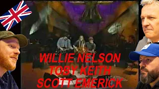 Willie Nelson - Toby Keith - Scott Emerick REACTION!! | OFFICE BLOKES REACT!!
