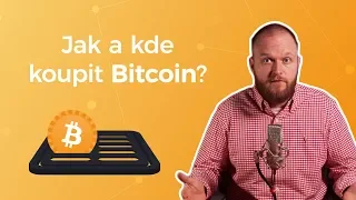 #8 - Jak a kde koupit Bitcoin?