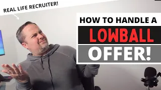 How to Handle a LOWBALL offer!  - Salary negotiation tips