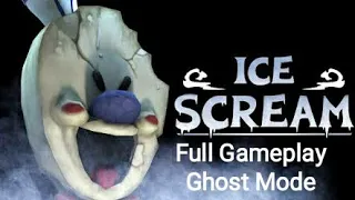 Ice Scream 1 Full Gameplay (Ghost Mode)