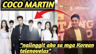 "Honestly,naiinggit ako sa mga Korean telenovelas"|COCO MARTIN