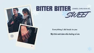 [Vietsub] DANIEL CHÂU KHA VŨ "BITTER BITTER SWEET" | OST GIỮA CƠN BÃO TUYẾT | 在暴雪时分