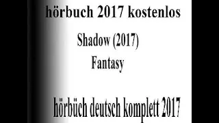 great hörbuch fantasy 2017 deutsch komplett   Hörbucher Sammlung    Shadow Field Horror 2017 Teil 1