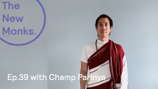 parth_é Podcast: The New Monks. 39 with Champ Parinya - Creating Purposeful Art to Awaken Humanity