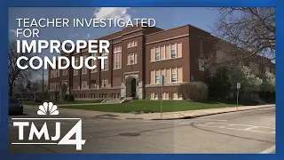 Teacher investigated for improper conduct