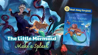 Read-Along Storybook: The Little Mermaid | Make A Splash