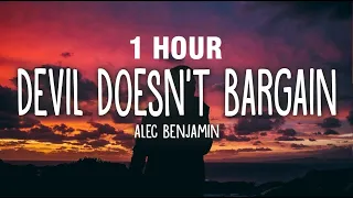 [1 HOUR] Alec Benjamin - Devil Doesn't Bargain (Lyrics)