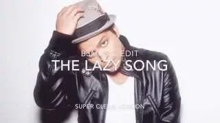 Bruno Mars - The Lazy Song (Super Clean)