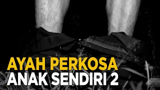 Bukan sekali atau dua kali sang ayah melakukan perbuatan keji ini | JELANG SIANG