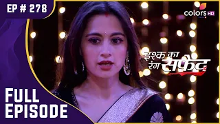 Dhaani से मिला Viplav | Ishq Ka Rang Safed | इश्क का रंग सफ़ेद | Full Episode | Ep. 278