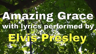 Amazing Grace performed by Elvis Presley (Lyric Video) | Christian Worship Music