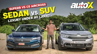 Citroen C5 Aircross vs Skoda Superb: SUV or Sedan, which one does comfort & luxury better? | autoX