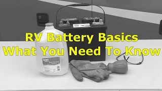 RV 101® - RV Battery Basics - What You Need To Know