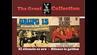 El silencio es oro - Silence is golden  (Grupo 15 - The Four Seasons)