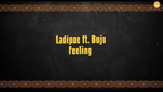 Ladipoe - Feeling ft Buju (Lyrics Video)