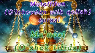 Mutaffifin (o‘lchovdan urib qolish) surasi manosi O'zbek tilida