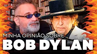 Bob Dylan - Minha Opinião Sobre