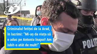 Criminalul fetiței de la Arad, în lacrimi