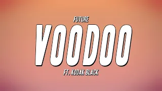 Future - VOODOO ft. Kodak Black (Lyrics)