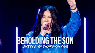 Beholding the Son (Live) - Svetlana Shapovalova & TC Band Live Worship