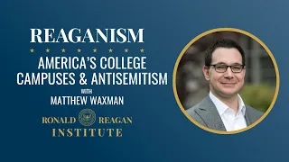 America’s College Campuses & Antisemitism with Matthew Waxman