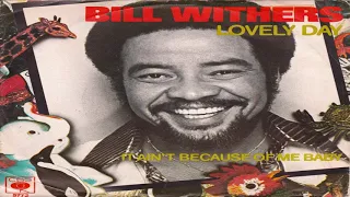 Bill Withers   Lovely Day 1977