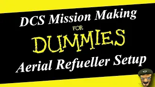 DCS World Mission Editor Series (Aerial Refueller Setup)