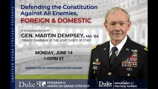 Defending the Constitution Against All Enemies with General Martin Dempsey