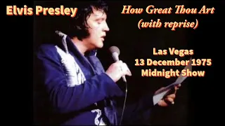 Elvis Presley - How Great Thou Art (with reprise) - 13 December 1975,  Midnight Show